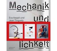 Jean Tinguely und Eva Aeppli: Mechanik und Menschlichkeit