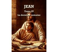 Jean: Tome IV : La dernière semaine