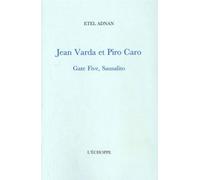 Jean Varda et Piro Caro. Gate Five, Sausalito - Etel Adnan - L'echoppe Eds De - broché - Essai