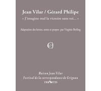 Jean Vilar / Gérard Philipe - J'Imagine Mal la Victoire Sans Toi...