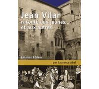 Jean Vilar Raconté Aux Jeunes - Et Aux Autres