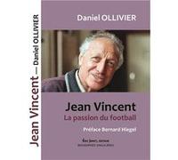 Jean Vincent La passion du football OLLIVIER Daniel (Auteur)