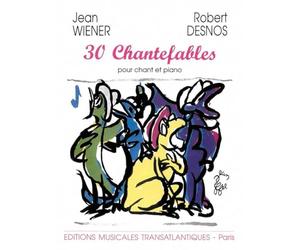 JEAN WIENER & ROBERT DESNOS : 30 CHANTEFABLES - CHANT ET PIANO