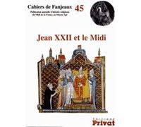 Jean xxii et le midi cahiers de fanjeaux n45 Collectif (Auteur)