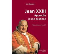 Jean XXIII, Approche d'une destinée - Luc Baresta - Tequi - broché - Essai