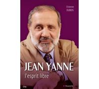 Jean Yanne la biographie L'esprit libre - E. Dubois - City - broché - Biographie