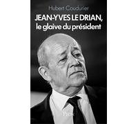 Jean-Yves Le Drian, le glaive du président
