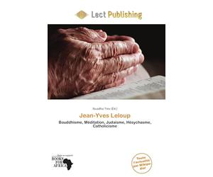 Jean-Yves Leloup: Bouddhisme, Méditation, Judaïsme, Hésychasme, Catholicisme