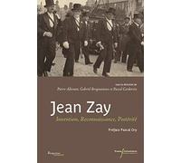 JEAN ZAY: INVENTION,RECONNAISSANCE, POSTERITE