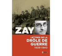 Jean Zay - Lettres de la drôle de guerre: 1939 - 1940
