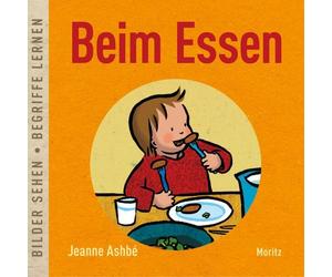 Jeanne Ashbé Beim Essen: Bilder sehen • Begriffe lernen (Poche)