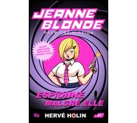 JEANNE BLONDE, PREMIÈRE MISSION : ESPIONNE MALGRÉ ELLE