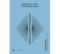 Jeanne Caròla Francesconi. Vita fuori menù