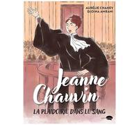 Jeanne Chauvin - La Plaidoirie Dans Le Sang