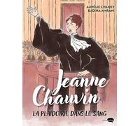 Jeanne Chauvin, la plaidoirie dans le sang Djoïna Amrani (Dessinateur), Aurelie Chaney (Auteur)