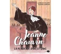 Jeanne Chauvin, la plaidoirie dans le sang - Aurelie Chaney - Marabulles - broché - Bande dessinée