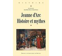 JEANNE D ARC Histoire ET MYTHE