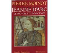 Jeanne d' Arc - Le Pouvoir et l' Innocence