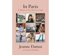 Jeanne Damas - In Paris 20 Women on Life in the City of Light - Hard - G245z
