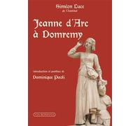Jeanne d'Arc à Domrémy - Siméon Luce - Via Romana - broché - Biographie