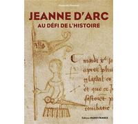 Jeanne D'arc - Au Défi De L'histoire