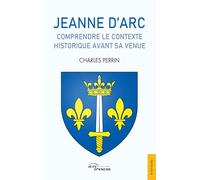 Jeanne d'Arc, comprendre le contexte historique avant sa venue