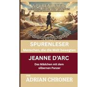 Jeanne D'Arc: Das Mädchen im silbernen Panzer