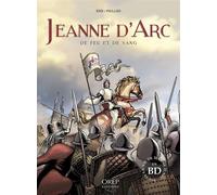 Jeanne d'Arc - De feu et de sang - A. PAILLOU - J. EHO - Orep - cartonné - Bande dessinée