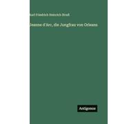 Jeanne d'Arc, die Jungfrau von Orleans