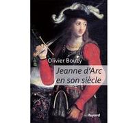 Jeanne d'Arc en son siècle Olivier Bouzy (Auteur)