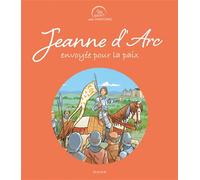 Jeanne d'Arc, envoyée pour la paix - Paul Lavieille - Mame - broché - Document jeunesse