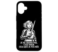 Jeanne d'arc Français I Am Not Afraid I Was Born to Do This Coque pour iPhone 16 Plus