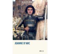 Jeanne d'Arc, Jules Michelet, Éditions du Curieux Astrakan (Annoté)