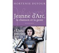 Jeanne d'Arc, la chanson et la geste