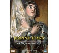 Jeanne d'Arc - La foi pour étendard G