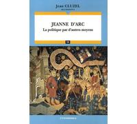 Jeanne d'Arc : La politique par d'autres moyens - Campagnes & Stratégies