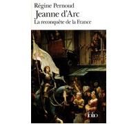 Jeanne d'Arc La reconquête de la France - Régine Pernoud - Gallimard - Poche - Livre