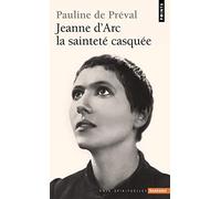 Jeanne d'Arc: La sainteté casquée