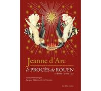 Jeanne d'Arc Le procès de Rouen (21 février-30 mai 1431) - Olivier Sers - Belles Lettres - broché - Etude
