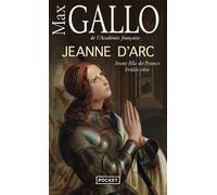 Jeanne d'Arc - Max Gallo - Pocket - Poche - Biographie