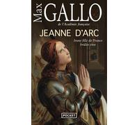Jeanne d'Arc - Max Gallo - Pocket - Poche - Biographie
