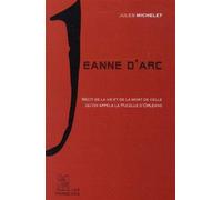 Jeanne d'Arc Récit de la vie et de la mort de celle qu'on appela la Pucelle d'Orléans - Jules Michelet - Les Perseides - relié - Essai