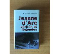 Jeanne d'Arc, vérites et légendes
