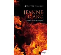 Jeanne d'Arc - Vérités et légendes - Colette Beaune - Perrin - broché - Biographie