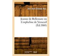 Jeanne de Bellemare ou L'orpheline de Verneuil