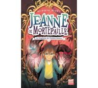 Jeanne de Mortepaille - tome 3 La Prophétie de l'Enfant-Source (3)