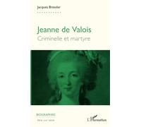 Jeanne de Valois: Criminelle et martyre