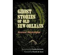 Jeanne deLavigne Ghost Stories of Old New Orleans (Poche)
