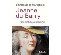 Jeanne du Barry: Une ambition au féminin