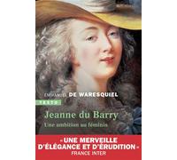 Jeanne du Barry: Une ambition au féminin